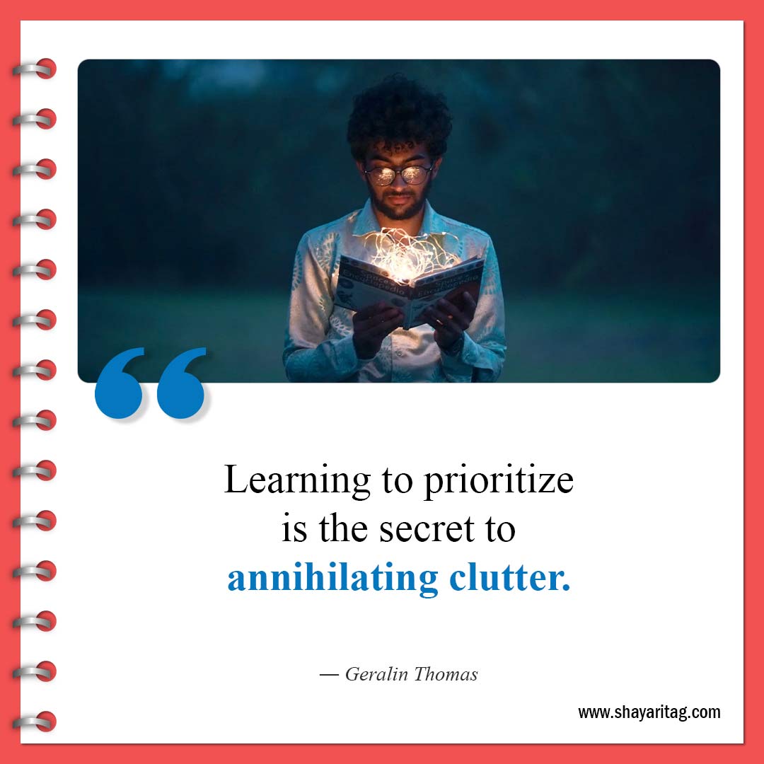 Learning to prioritize is the secret-Famous Clutter Quotes Inspiration for declutter Quotes