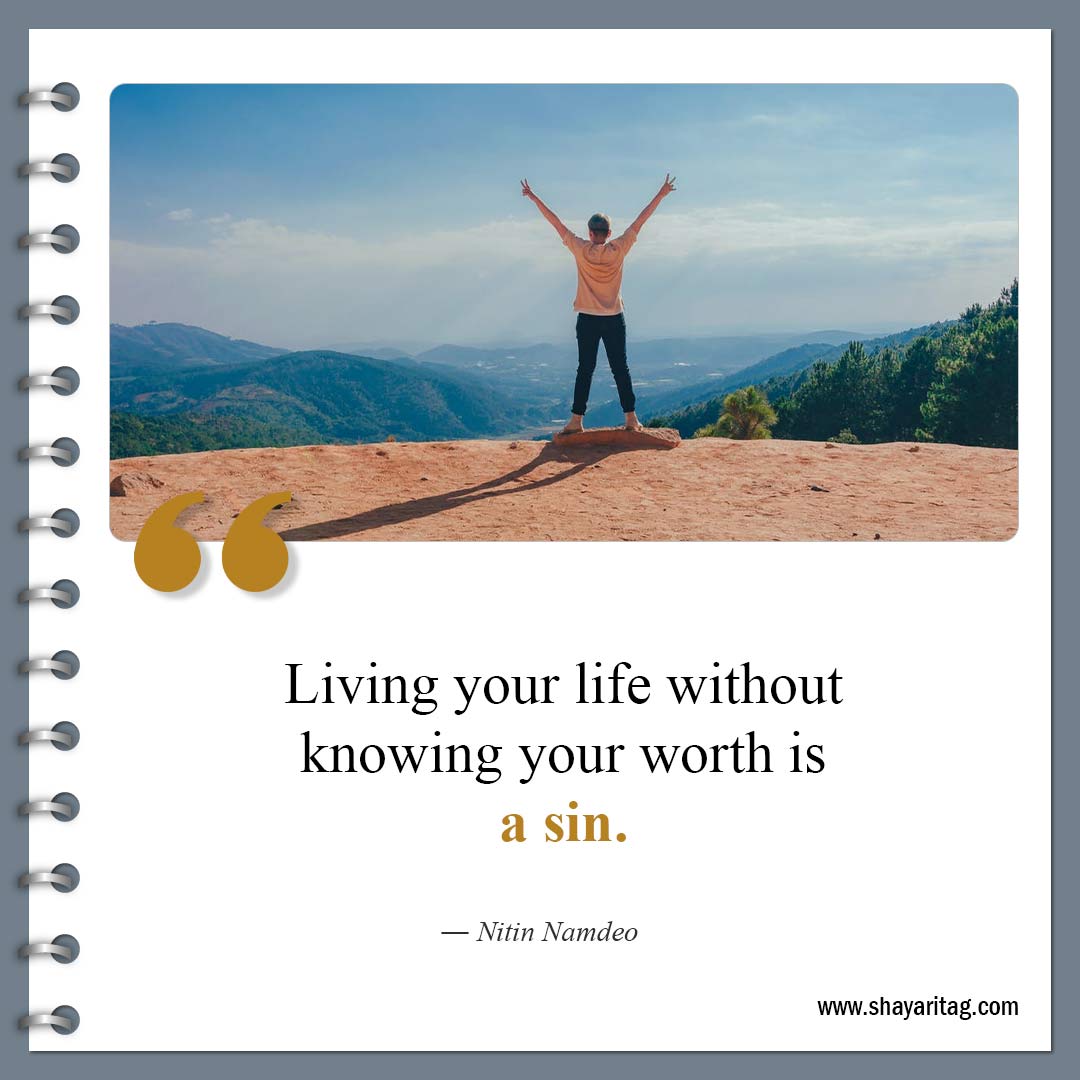 Living your life without knowing-Famous Know Your Worth Quotes and Value quotes