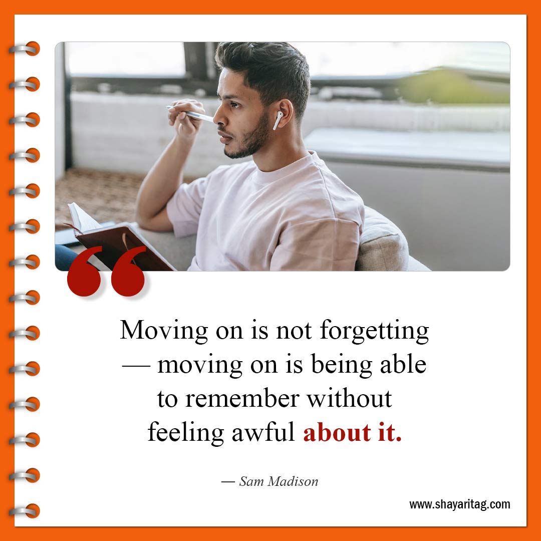Moving on is not forgetting-Short Moving on Quotes about life and relationships