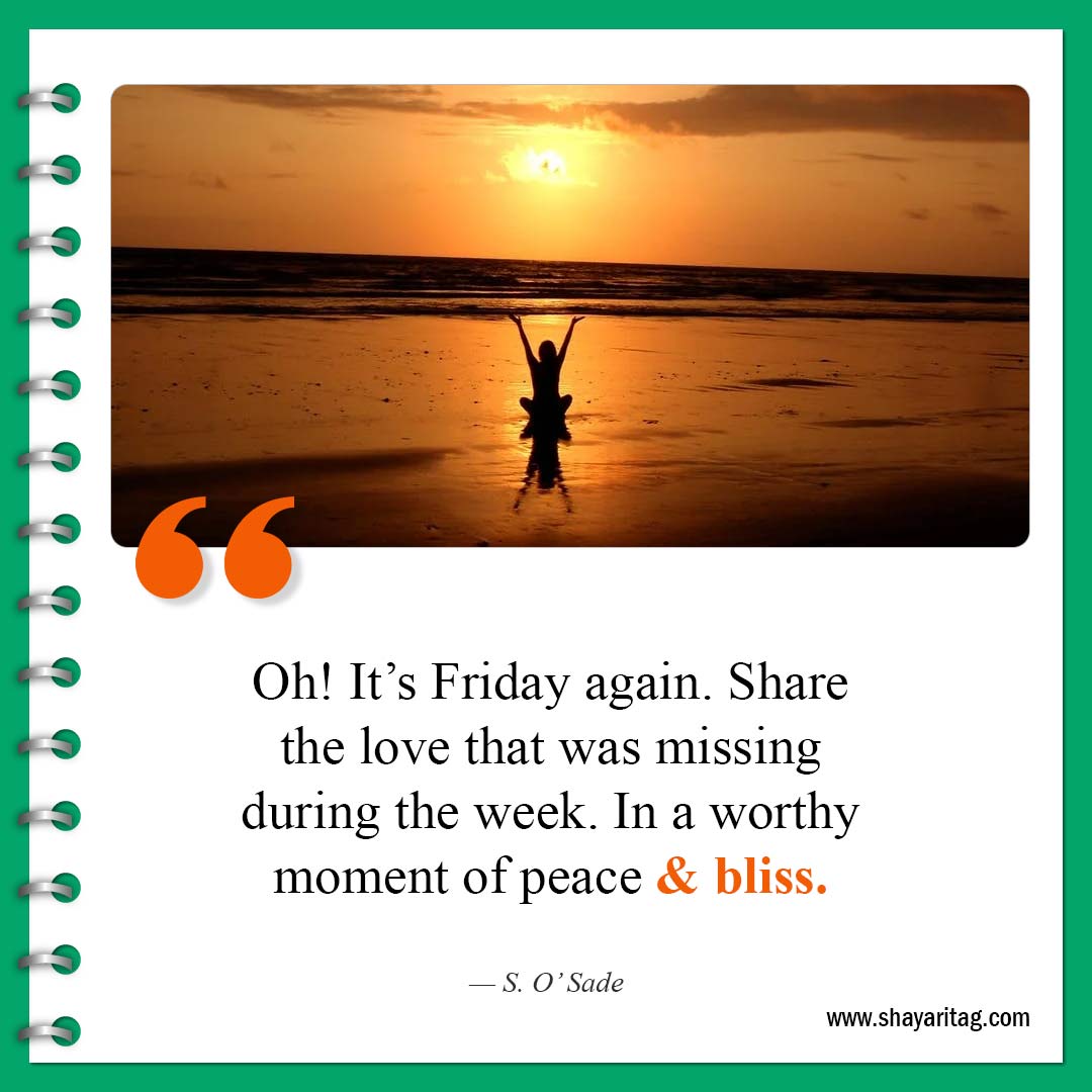 Oh! It’s Friday again Share the love-Best Happy Friday motivational quotes for business work