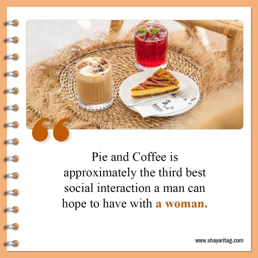 Pie and Coffee is approximately the third-Quotes about pie Famous pie quotes with Image
