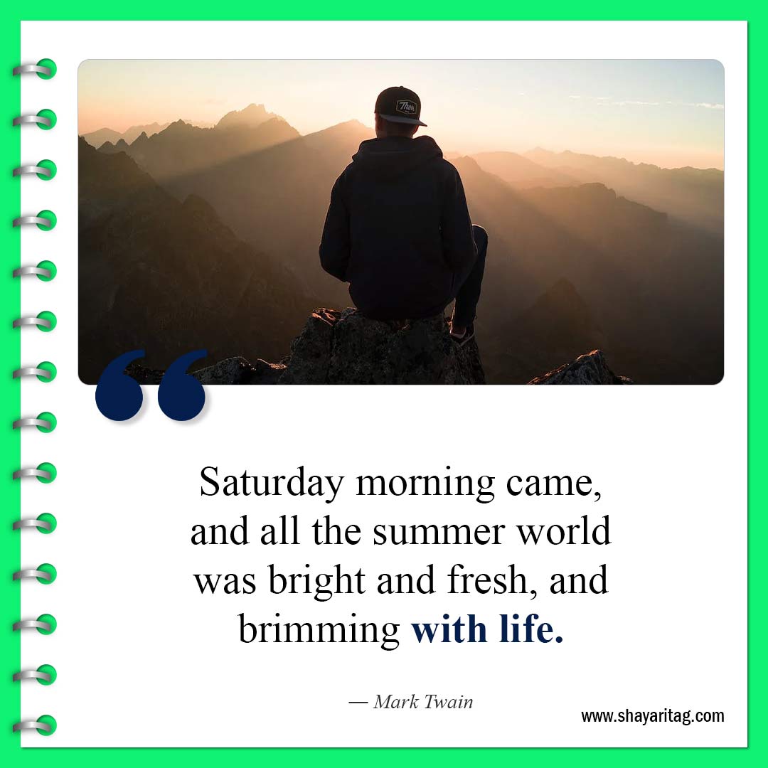 Saturday morning came-Happy Saturday Quotes Sayings Best motivational inspirational quotes
