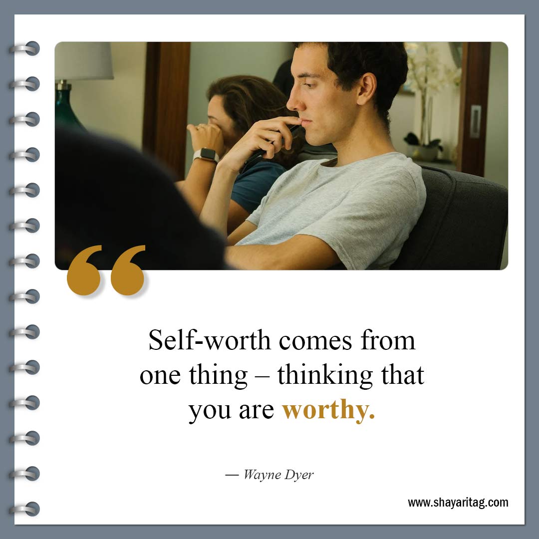 Self-worth comes from one thing-Famous Know Your Worth Quotes and Value quotes