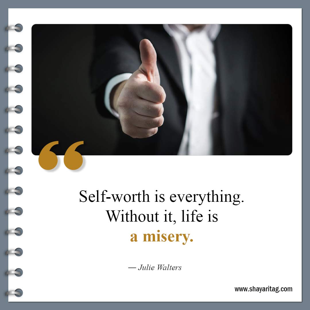 Self-worth is everything-Famous Know Your Worth Quotes and Value quotes