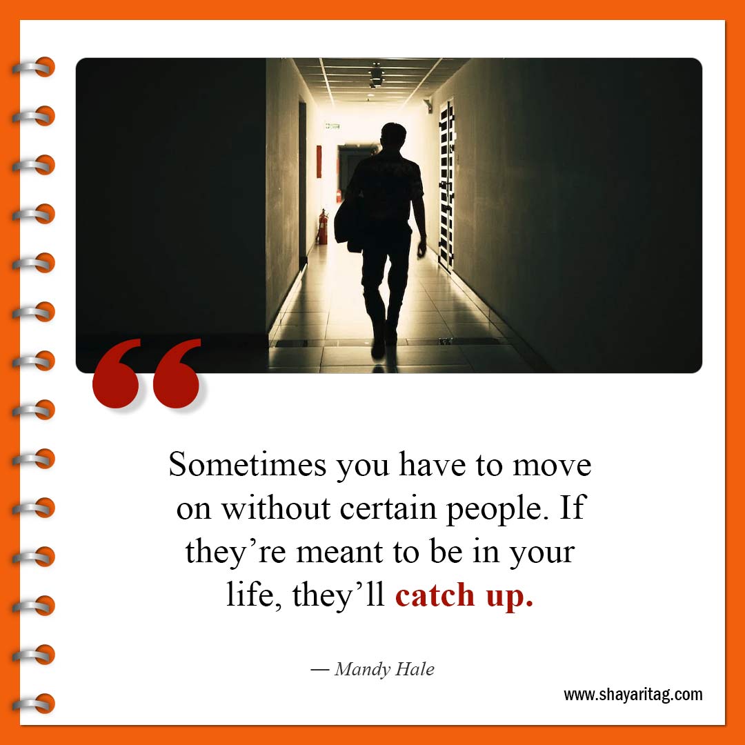 Sometimes you have to move on-Short Moving on Quotes about life and relationships