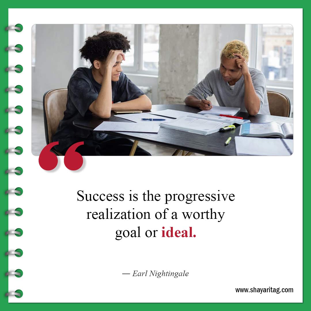 Success is the progressive realization-Quotes to motivate studying Best Inspirational study Quotes