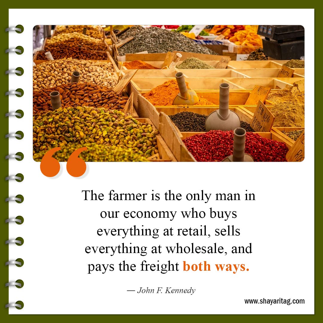 The farmer is the only man in our economy-Famous farming Farmers Quotes with image online