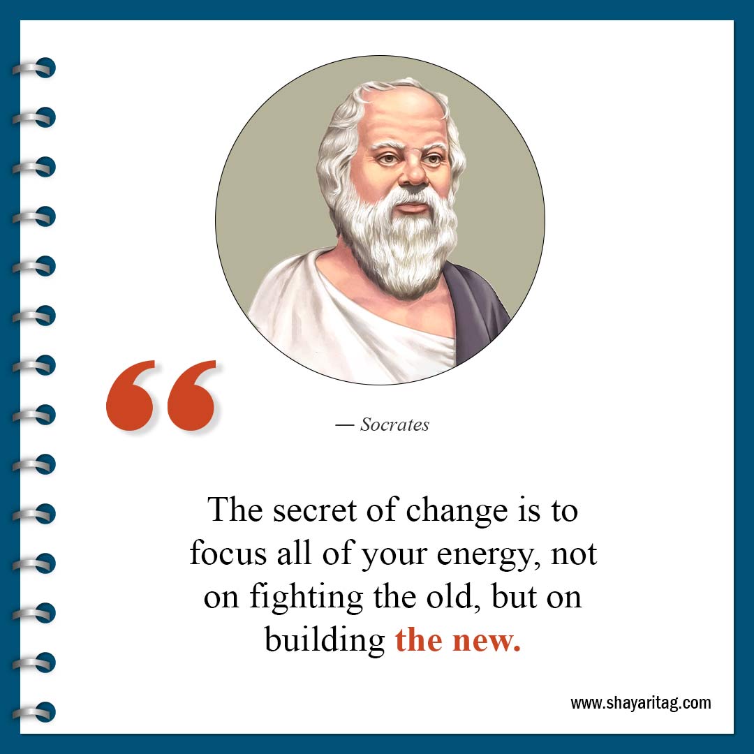 The secret of change is to focus-Famous Socrates Quotes about life on wisdom