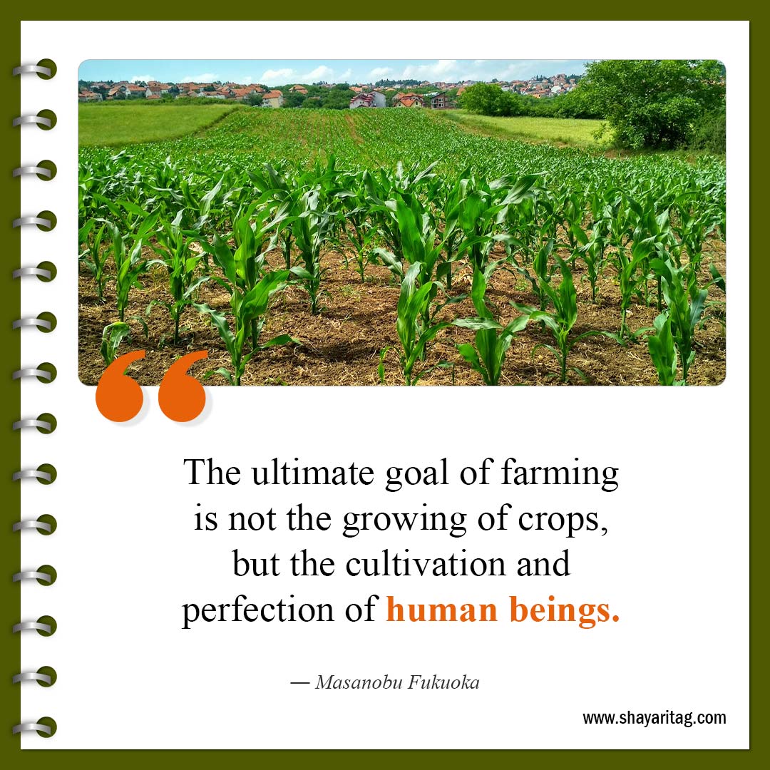 The ultimate goal of farming is-Famous farming Farmers Quotes with image online