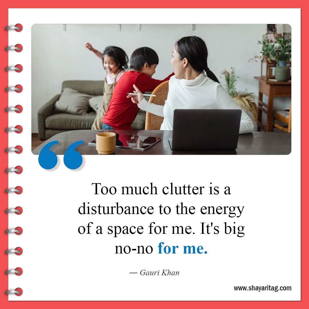 Too much clutter is a disturbance-Famous Clutter Quotes Inspiration for declutter Quotes