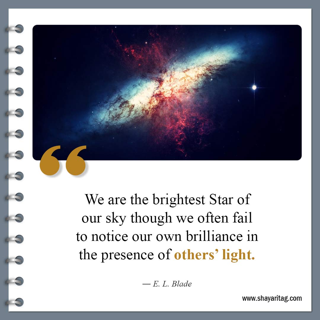 We are the brightest Star of our sky-Famous Know Your Worth Quotes and Value quotes