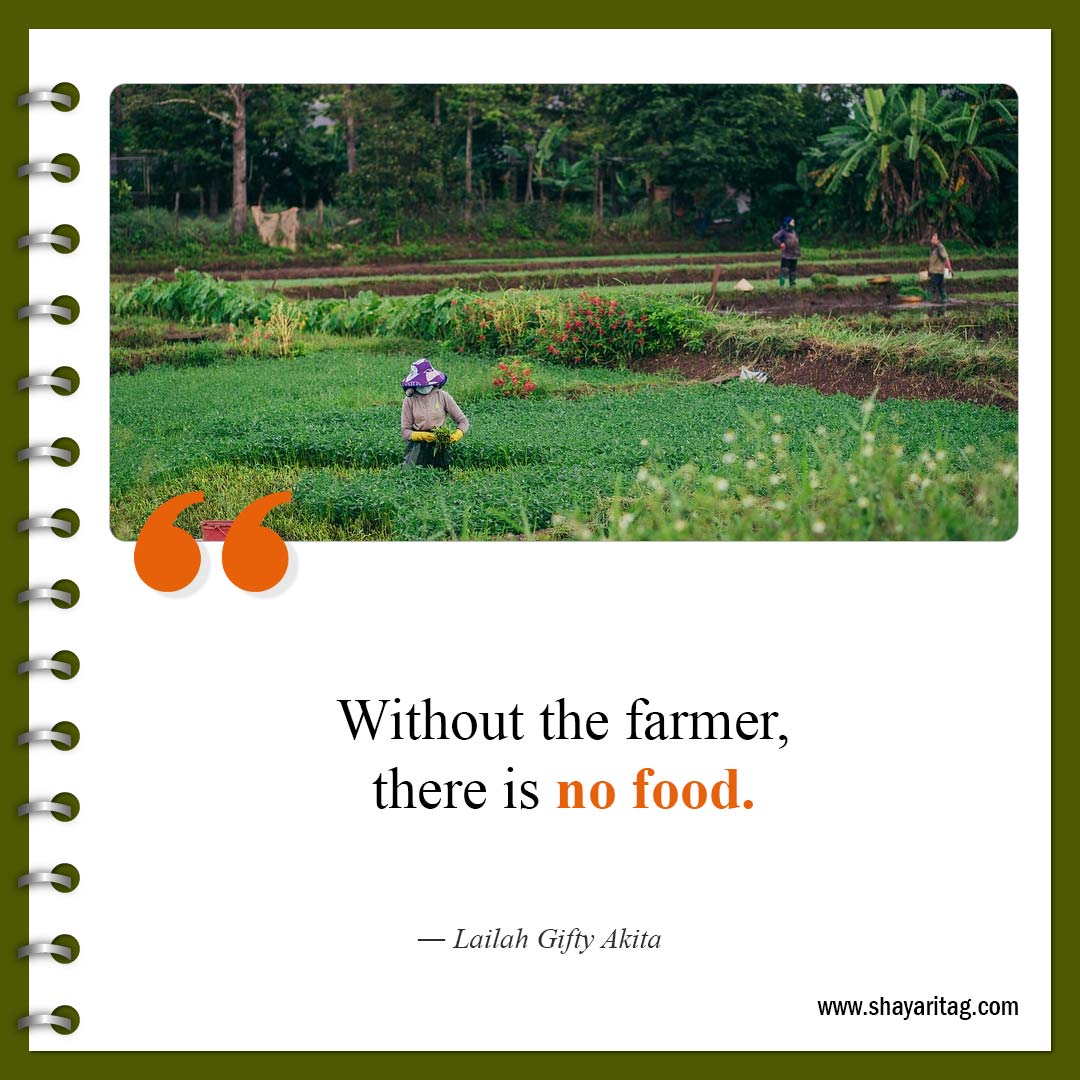 Without the farmer there is no food-Famous farming Farmers Quotes with image online
