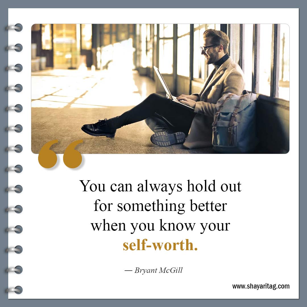 You can always hold out for something-Famous Know Your Worth Quotes and Value quotes