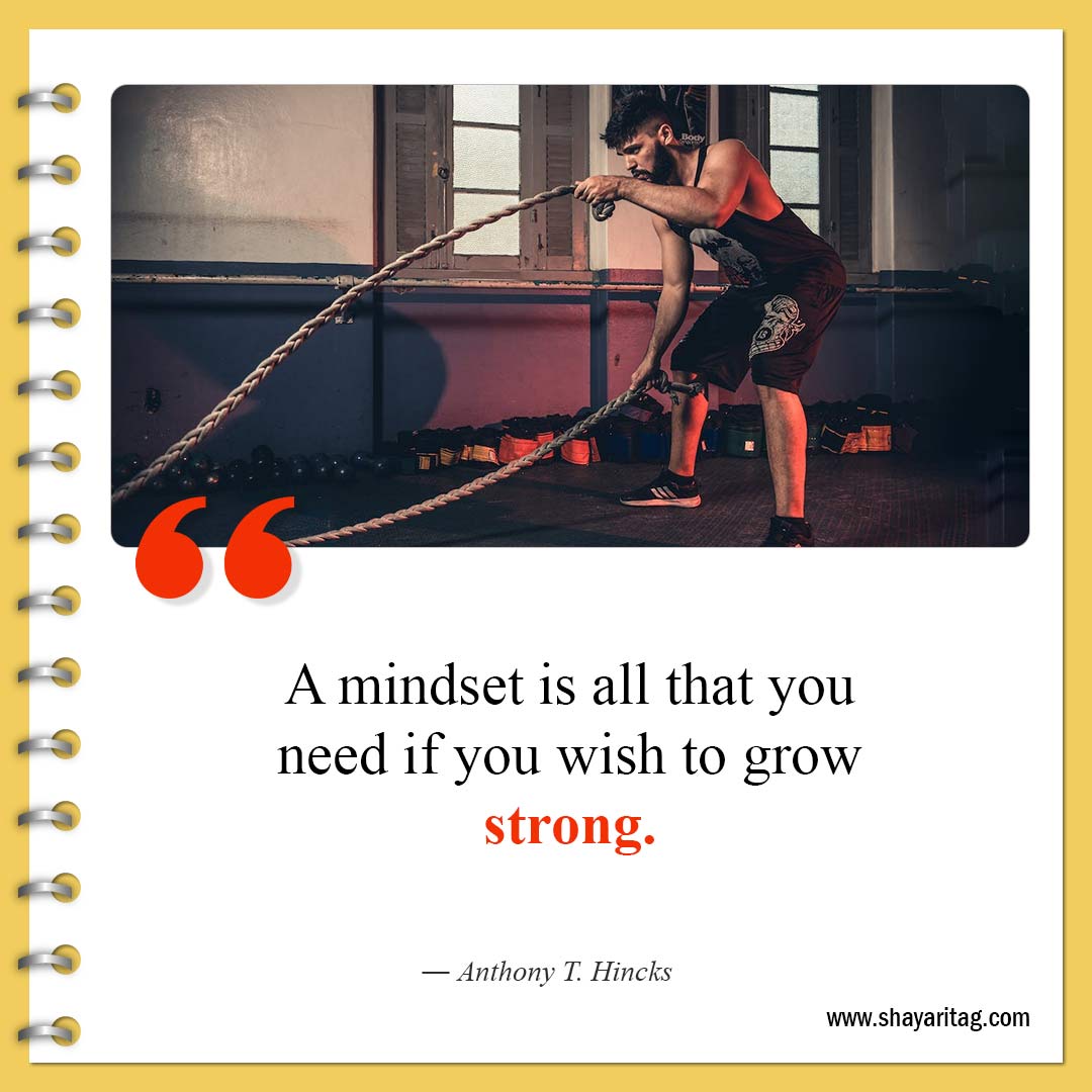 A mindset is all that you need-Best Positive and Growth Mindset Quotes for success