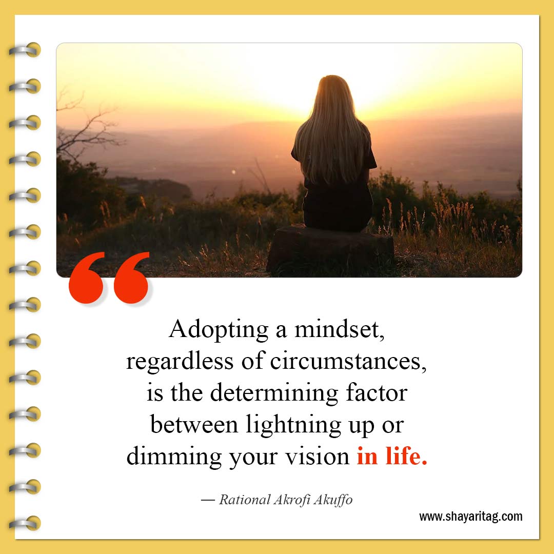 Adopting a mindset regardless of circumstances-Best Positive and Growth Mindset Quotes for success