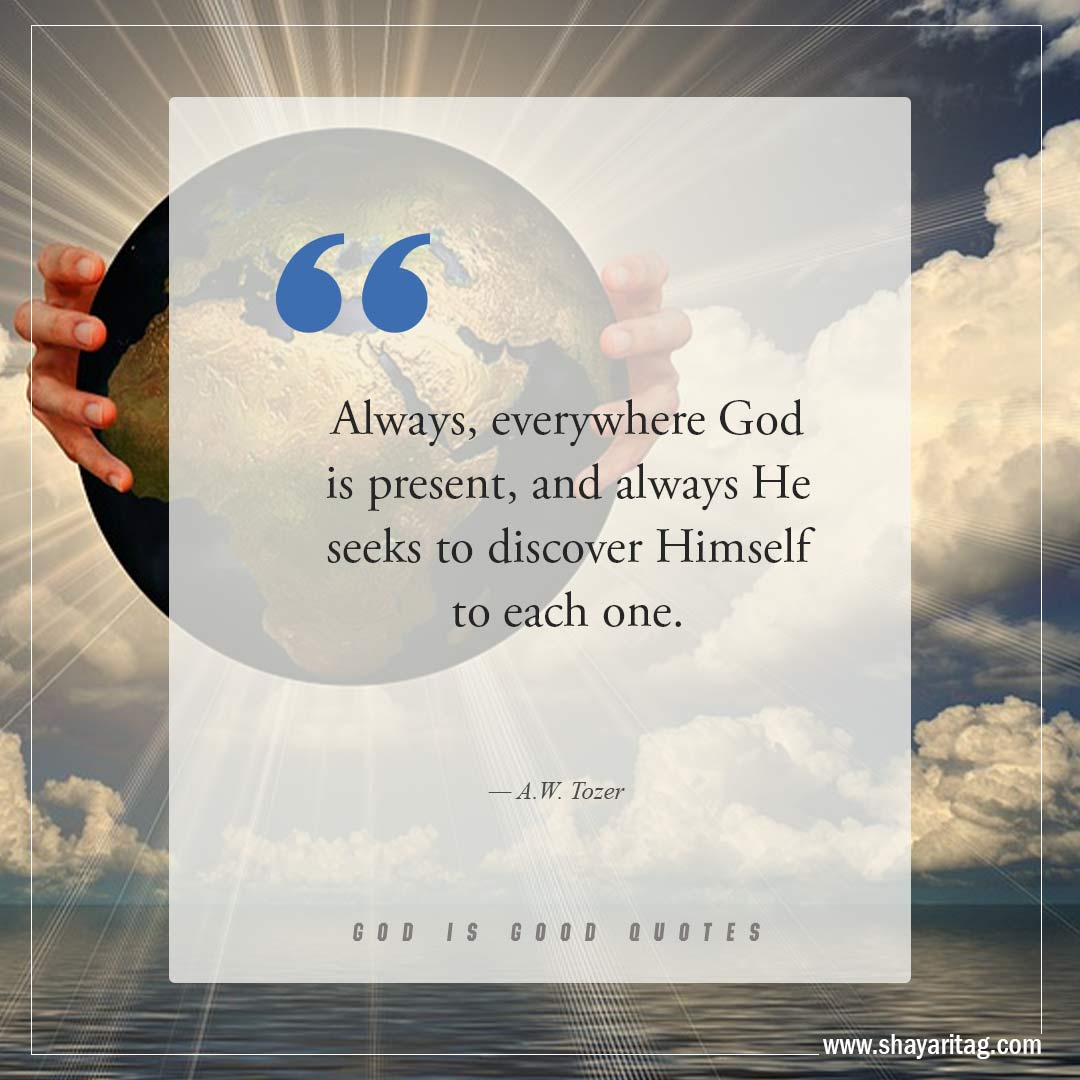 Always everywhere God is present-Best God is Good Quotes on god's goodness with image