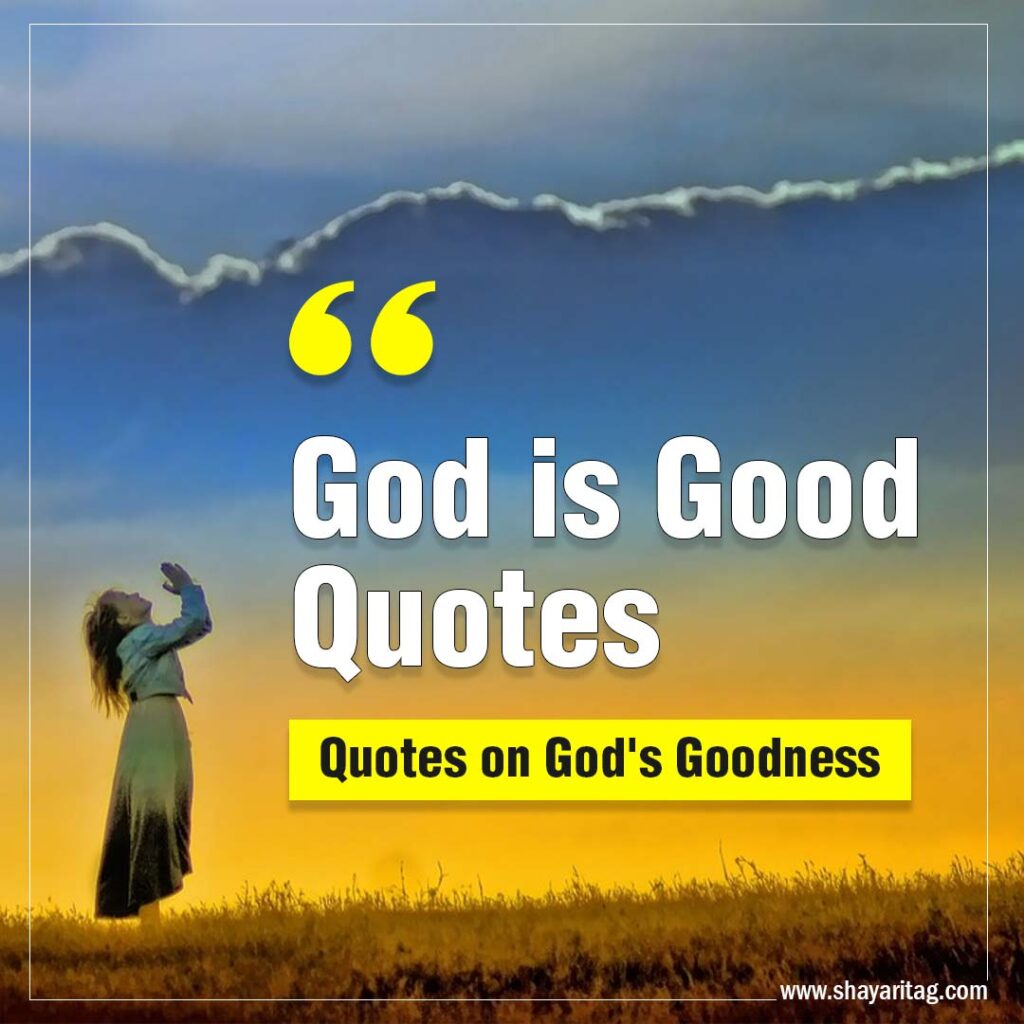 Best God is Good Quotes Quotes on god's goodness with image