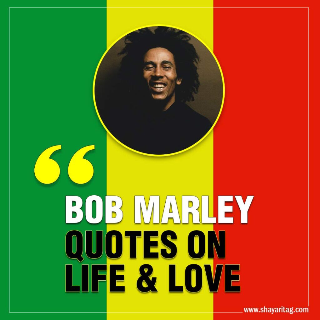 Best Inspirational Bob Marley Quotes on Life and Love