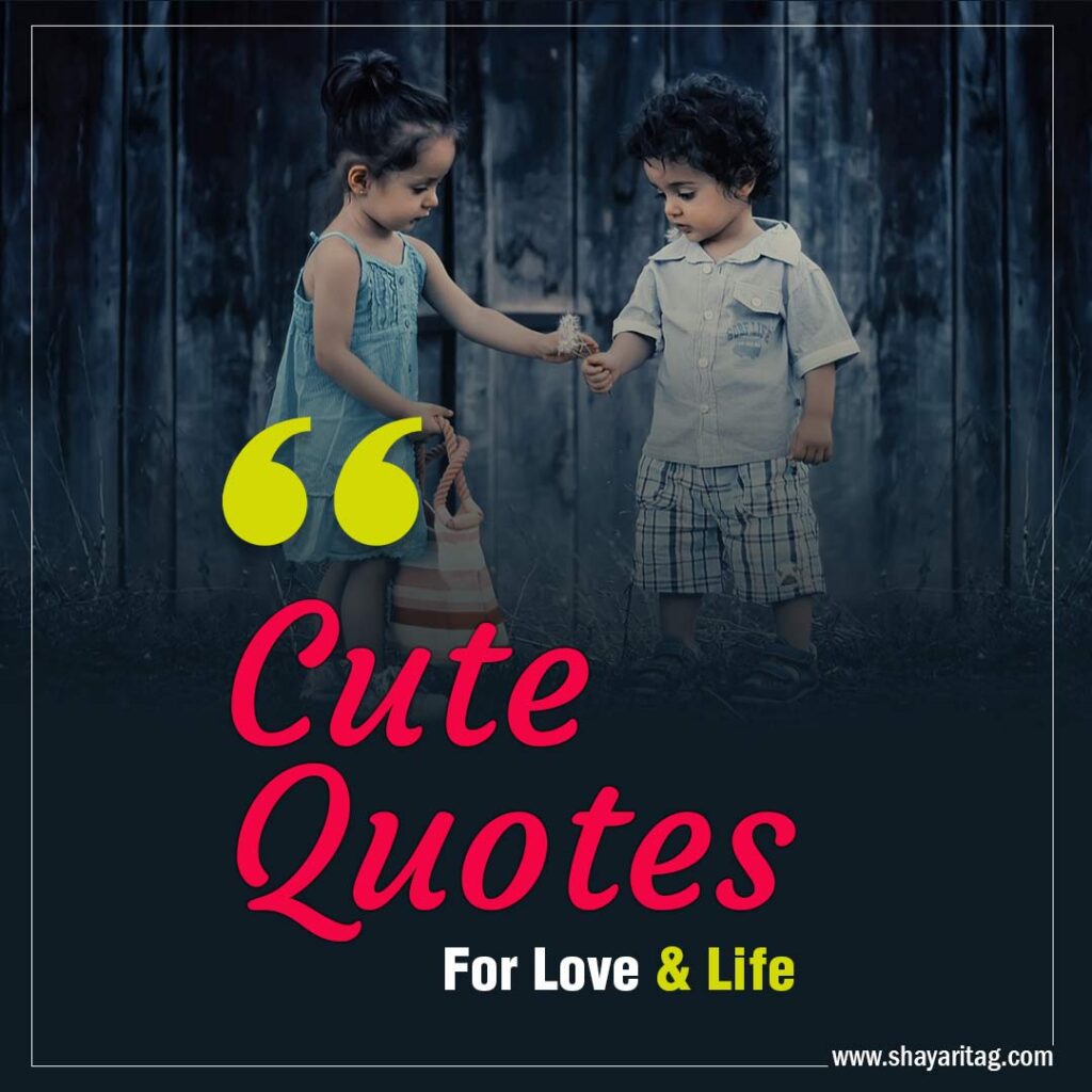 Best Short Cute Quotes for Love & Life Relationship with her or him