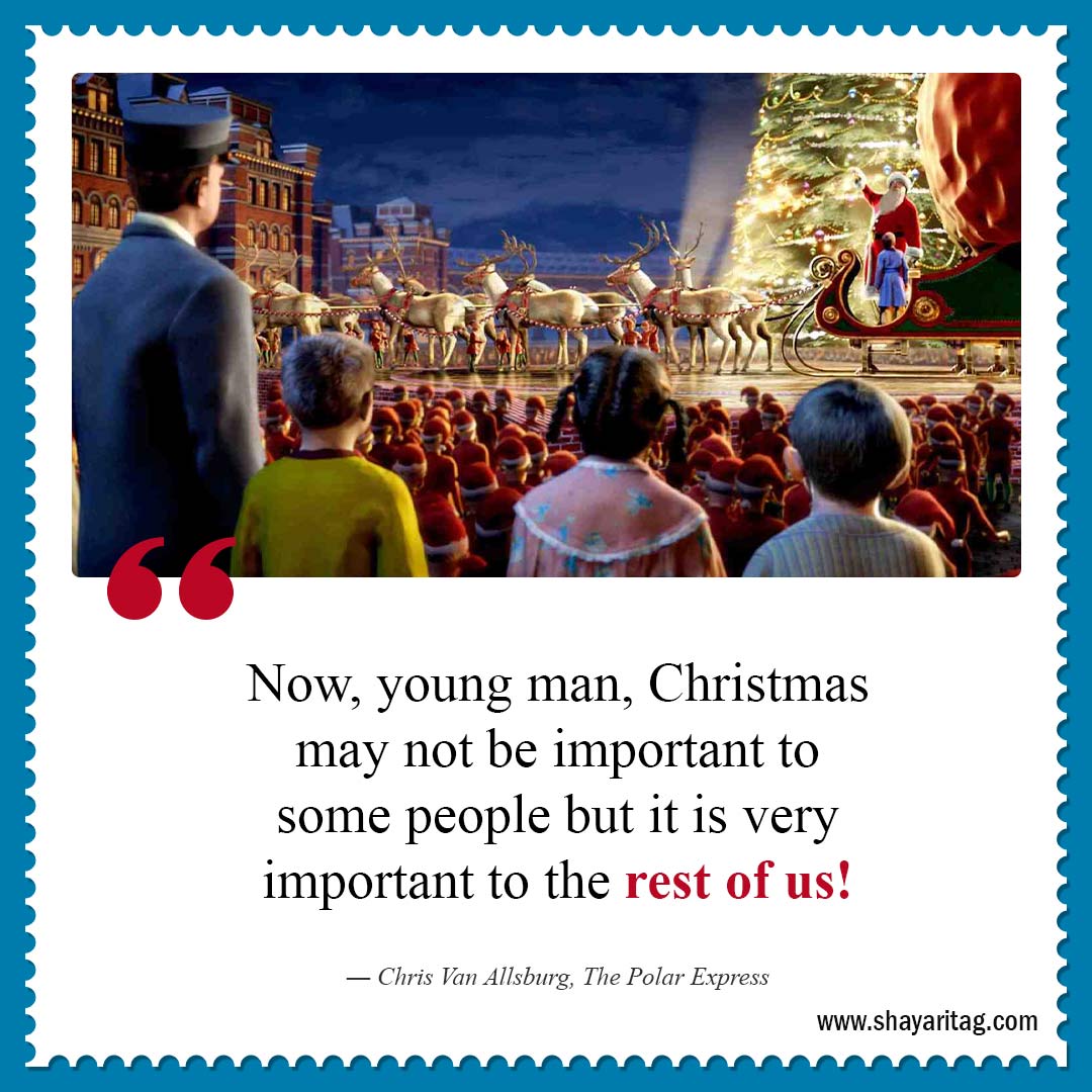 Christmas may not be important to some people-Best Polar Express Quotes 
