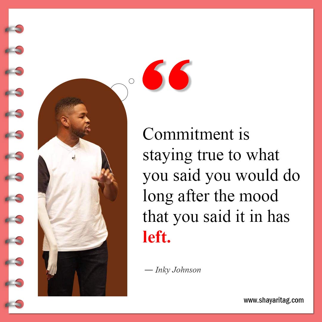 Commitment is staying true-Inky Johnson Quotes Best motivational speaker with image