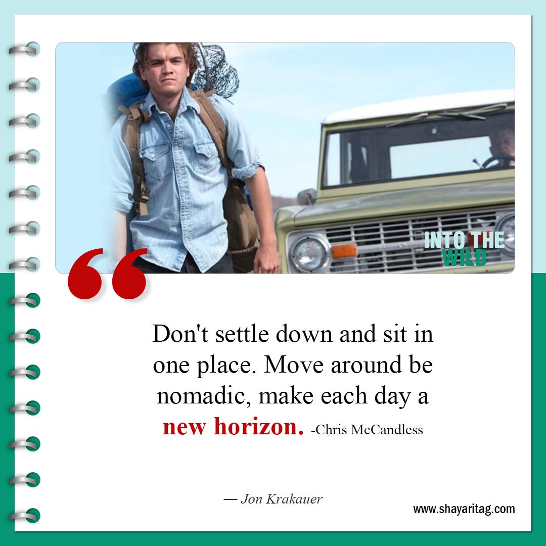 Don't settle down and sit in one place-Best Into the Wild Quotes from book