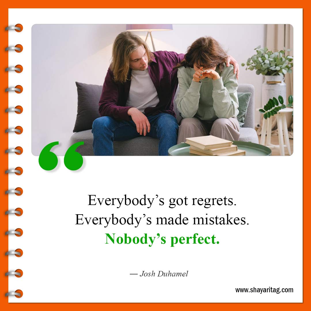 Everybody’s got regrets-Best No one is perfect Quotes