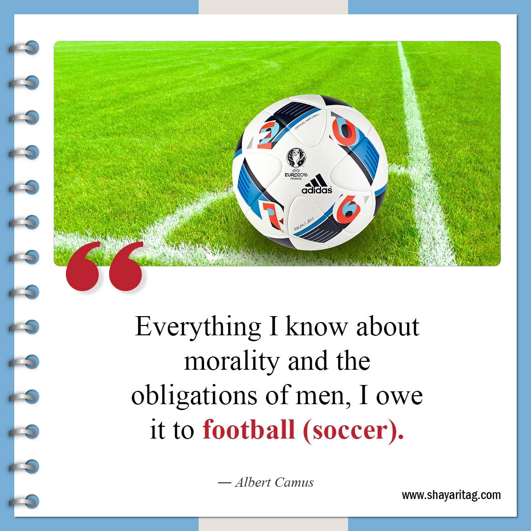 Everything I know about morality-Inspirational Soccer Quotes from The Greatest Players