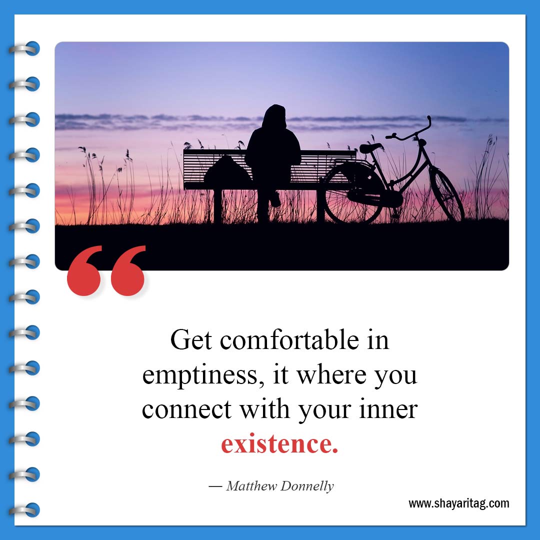 Get comfortable in emptiness-Best Feeling Empty Quotes with image Emptiness Quotes