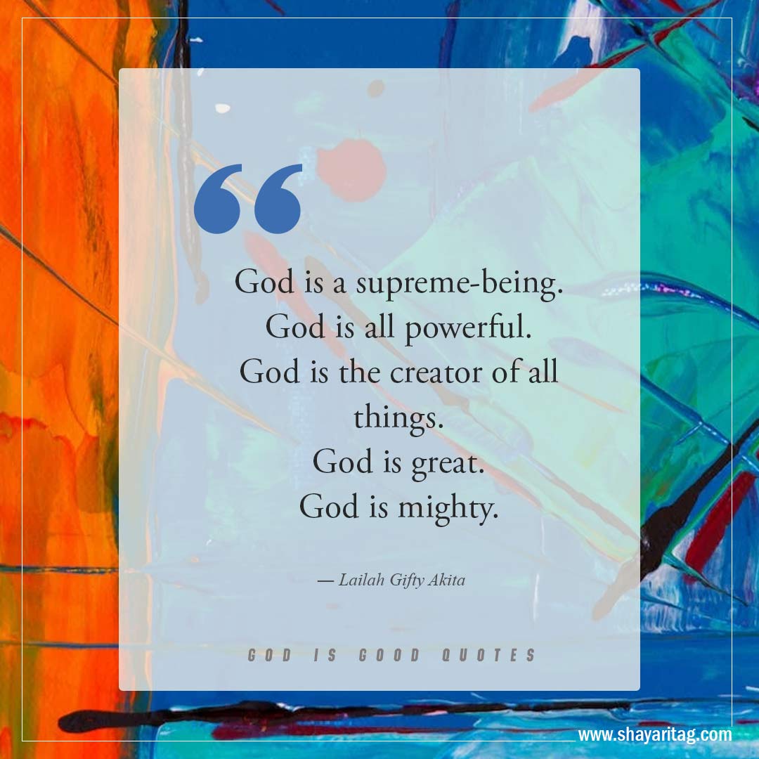 God is a supreme-being-Best God is Good Quotes on god's goodness with image