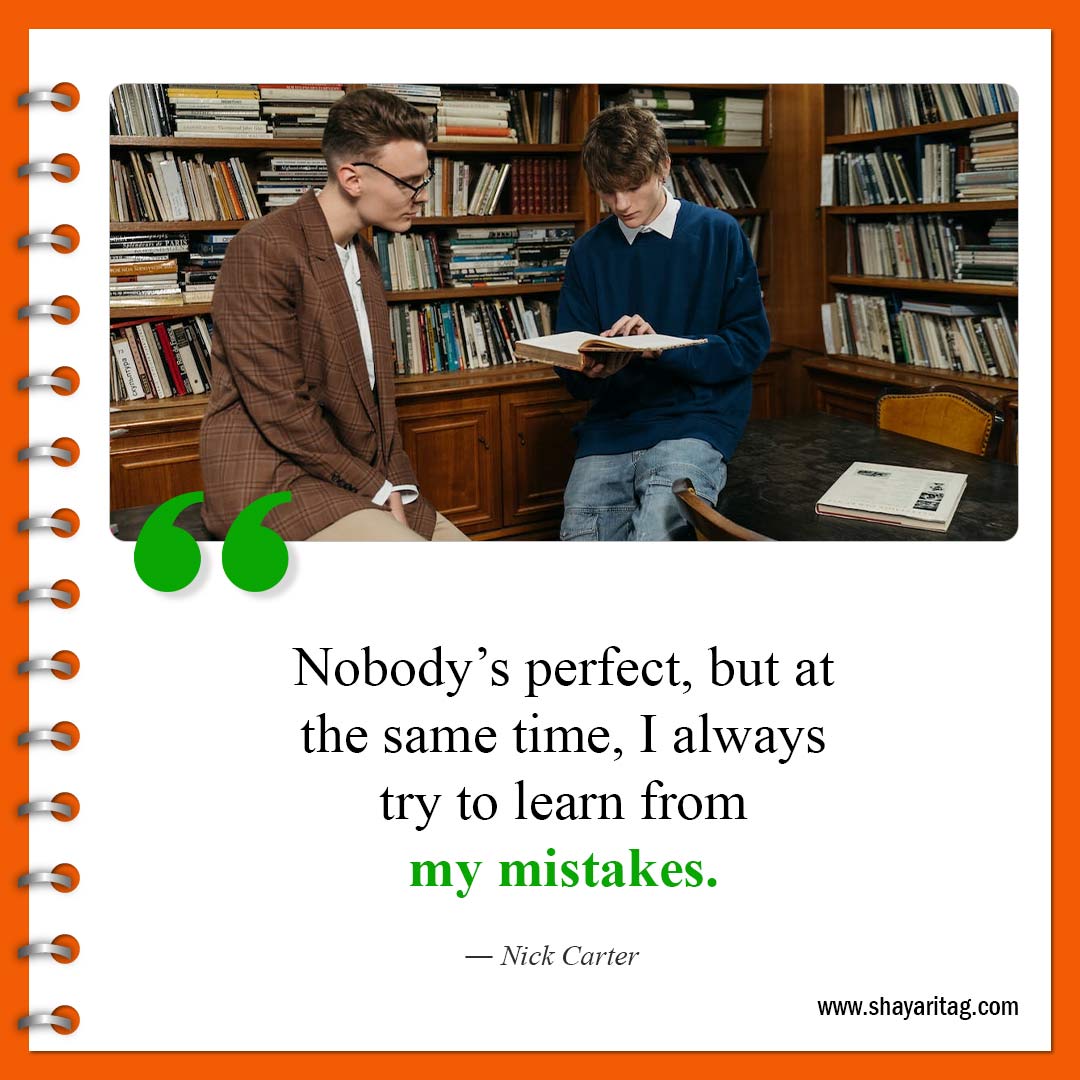 I always try to learn from my mistakes-Best No one is perfect Quotes