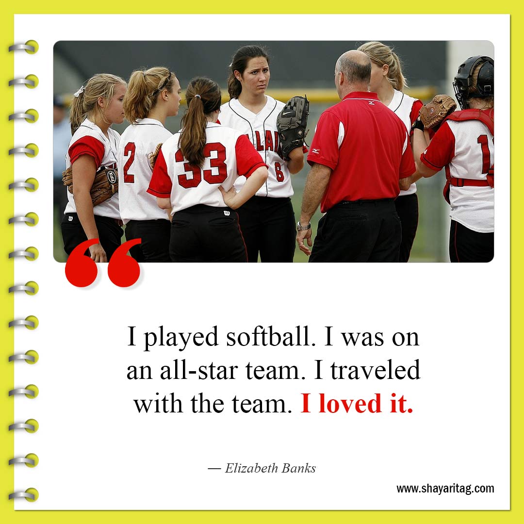 I played softball I was on an all-star team-Best Inspirational Softball Quotes