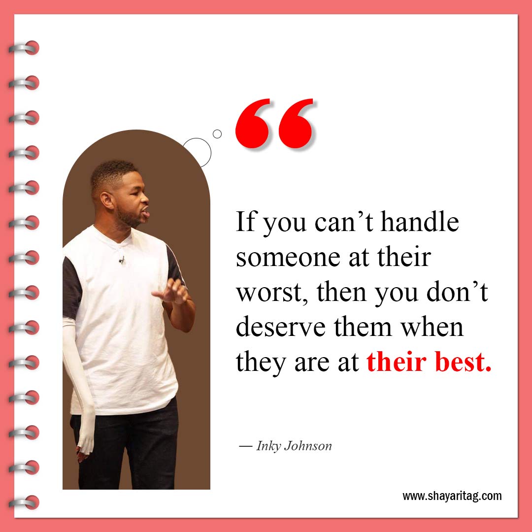 If you can’t handle someone at their worst-Inky Johnson Quotes Best motivational speaker with image