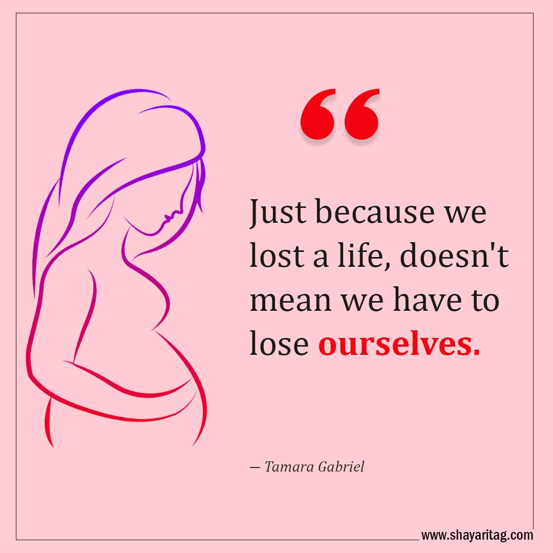 Just because we lost a life-Quotes for Miscarriage Best Words of comfort Miscarriage