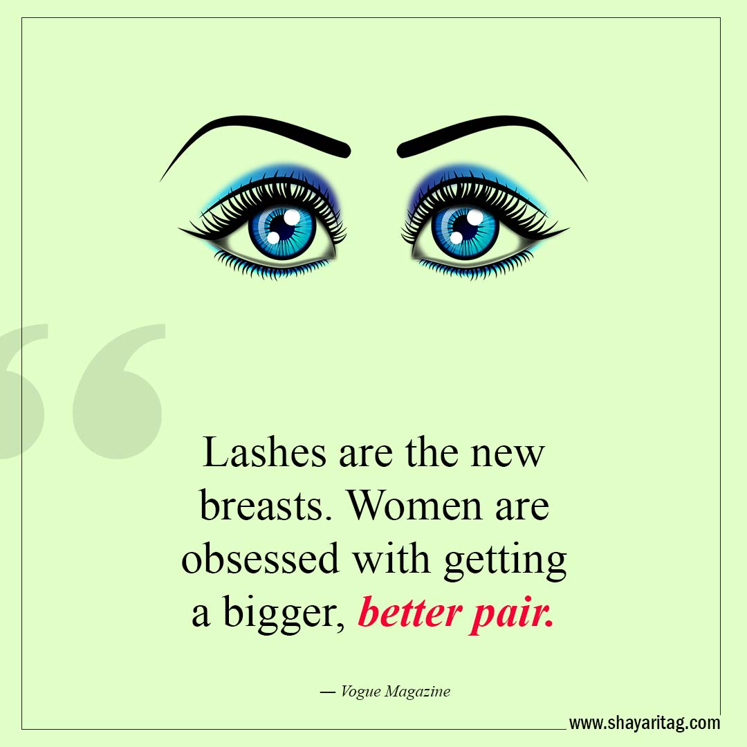 Lashes are the new breasts-Best Lashes quotes for Beautiful Eyelashes Quotes