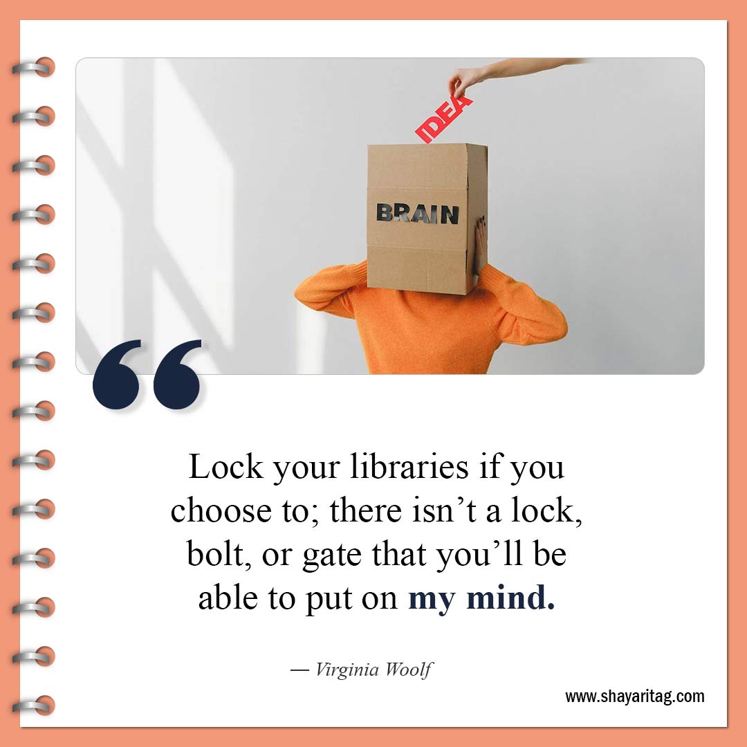 Lock your libraries if you choose to-Famous Free Spirit Quotes