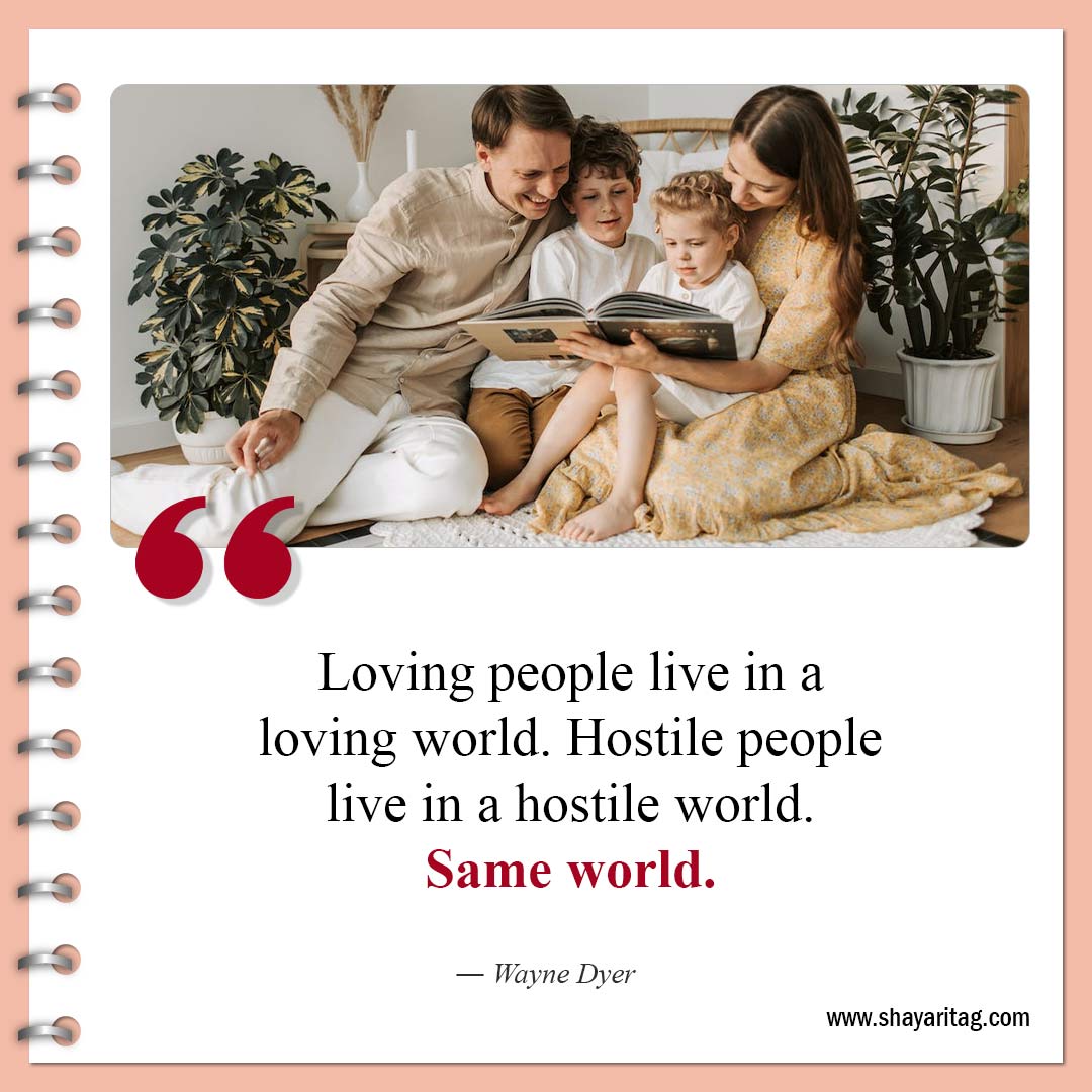 Loving people live in a loving world-Best Deep Quotes that hit hard about Life
