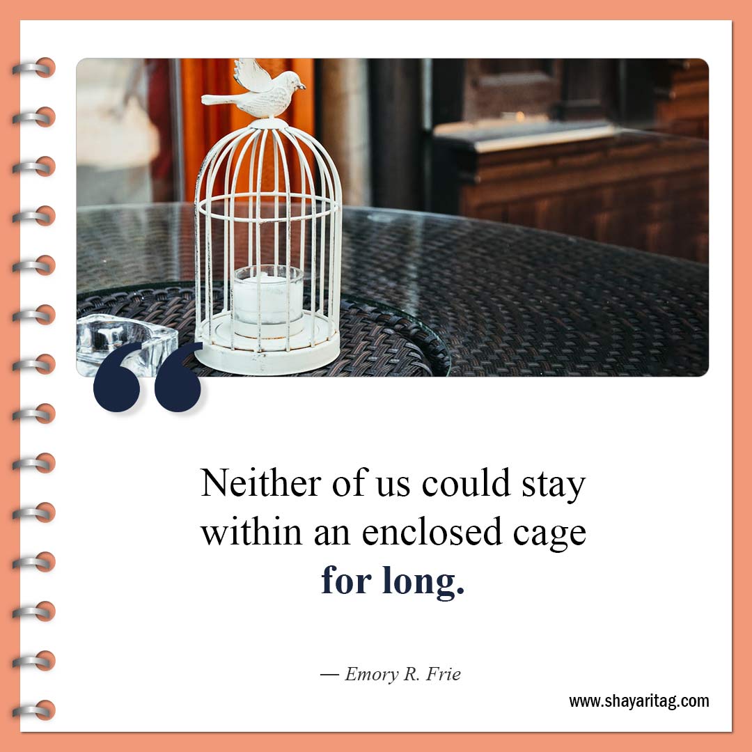 Neither of us could stay within-Famous Free Spirit Quotes