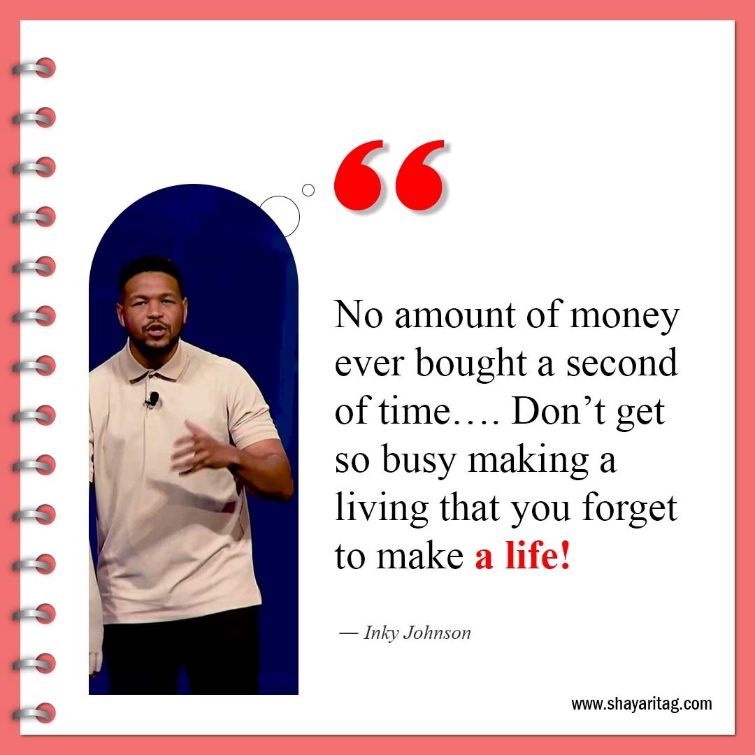 No amount of money ever bought a second of time-Inky Johnson Quotes Best motivational speaker with image