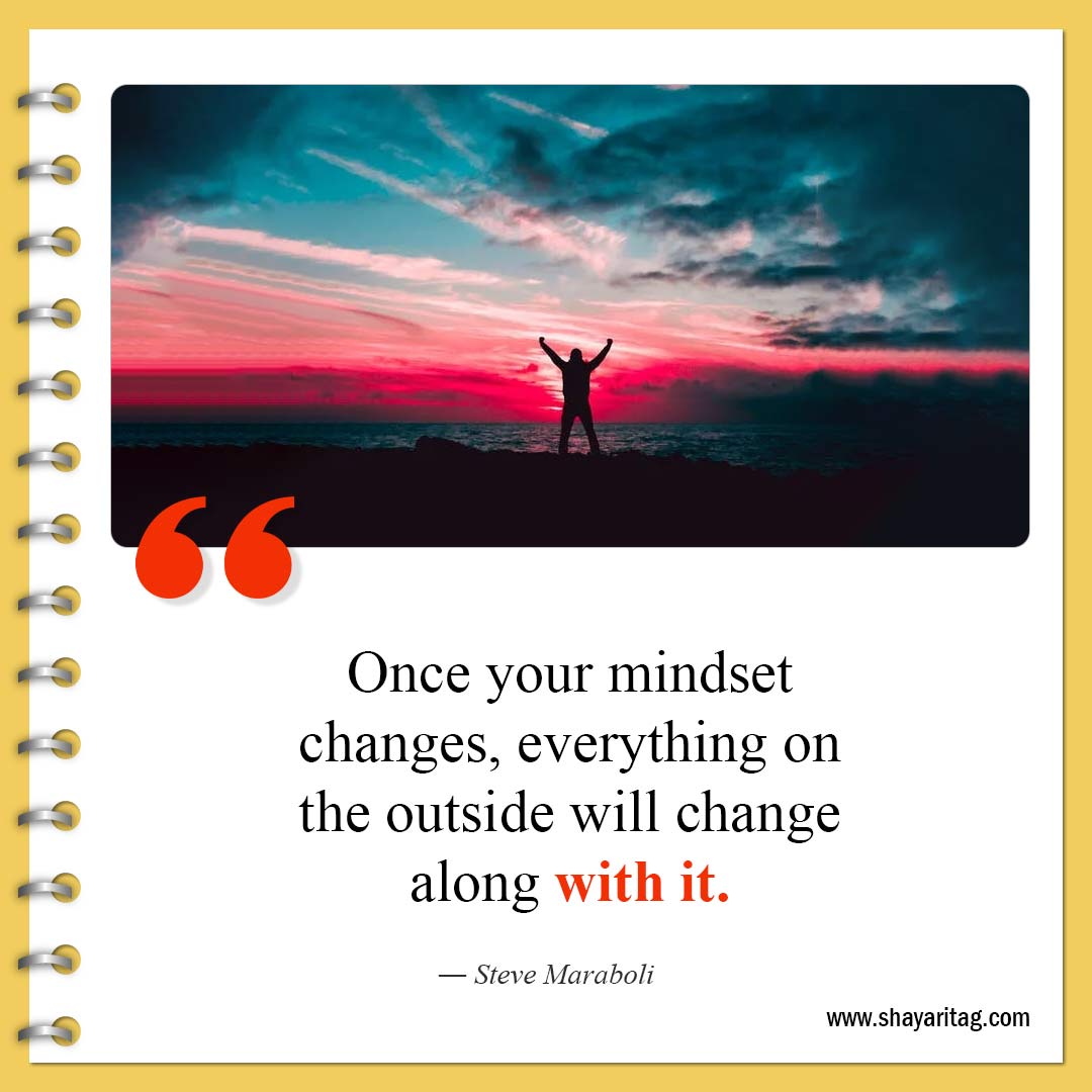 Once your mindset changes-Best Positive and Growth Mindset Quotes for success