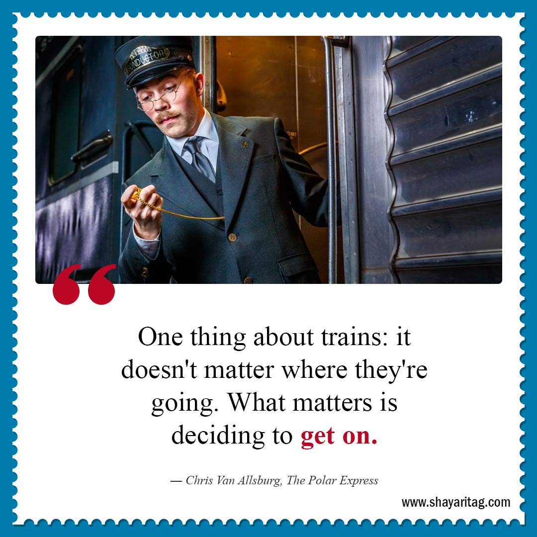 One thing about trains-Best Polar Express Quotes 