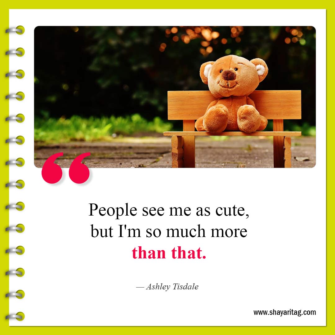People see me as cute-Best Short Cute Quotes for Love and Life