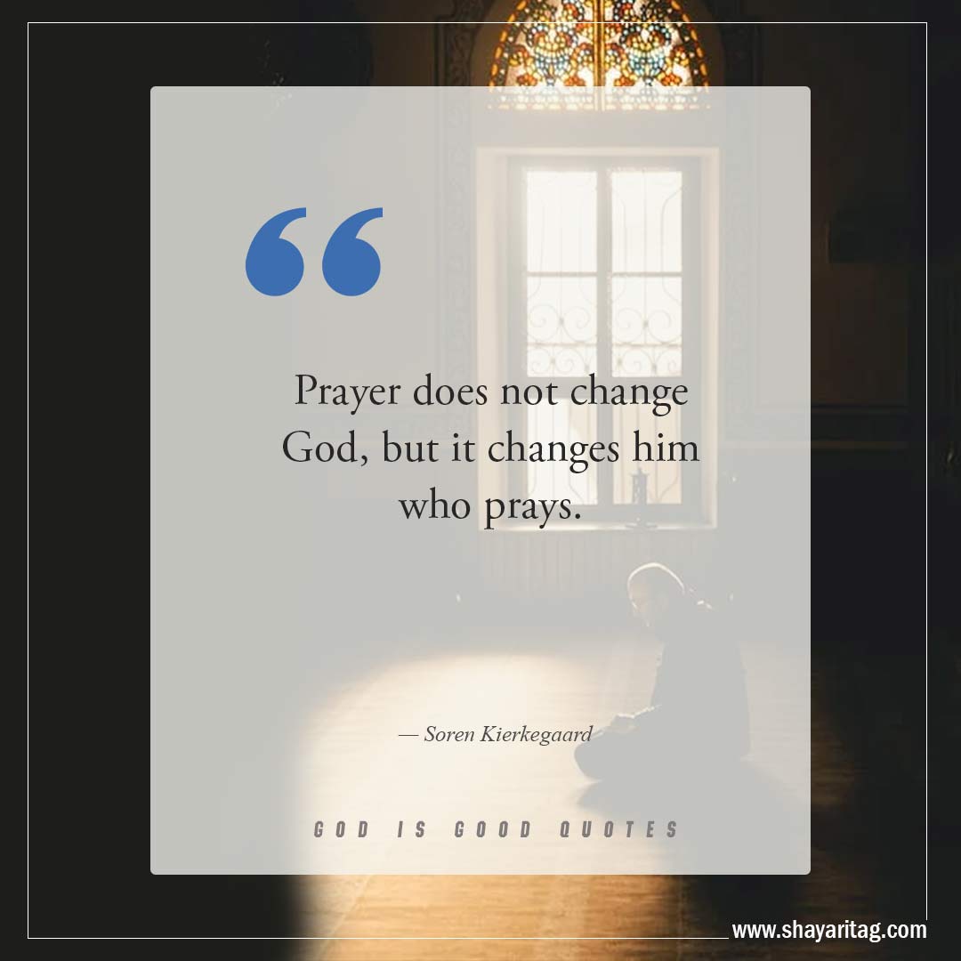 Prayer does not change God-Best God is Good Quotes on god's goodness with image
