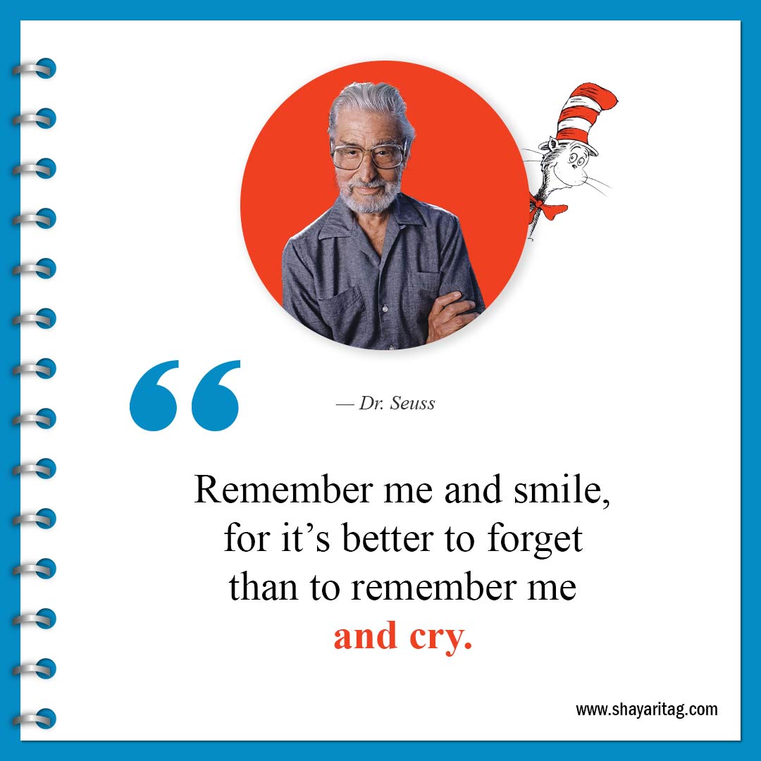 Remember me and smile-Best Dr Seuss Quotes about life