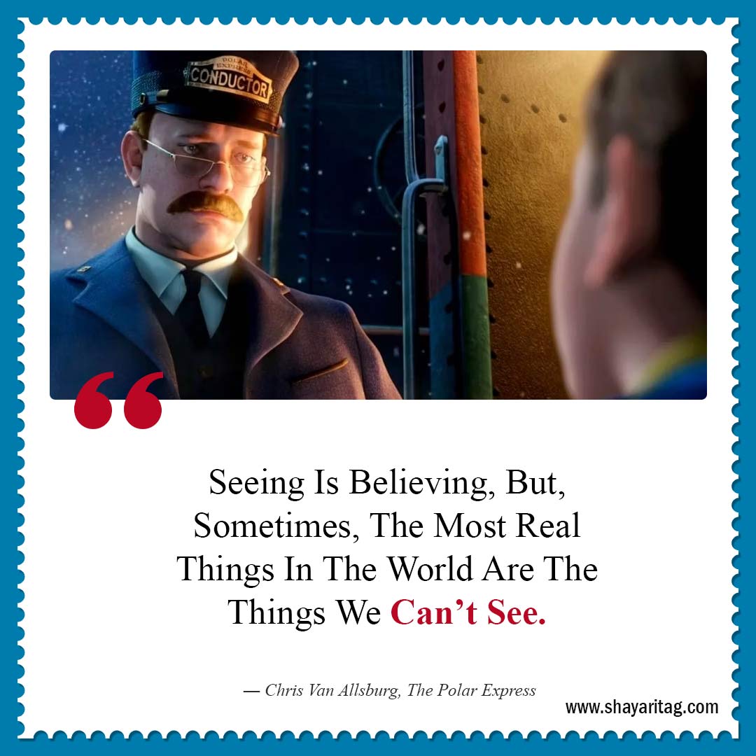 Seeing Is Believing But Sometimes-Best Polar Express Quotes