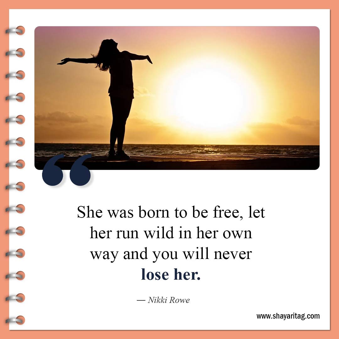 She was born to be free-Famous Free Spirit Quotes