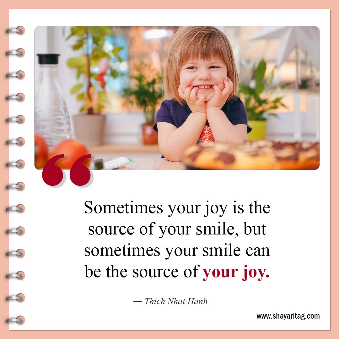 Sometimes your joy is the source of your smile-Best Deep Quotes that hit hard about Life