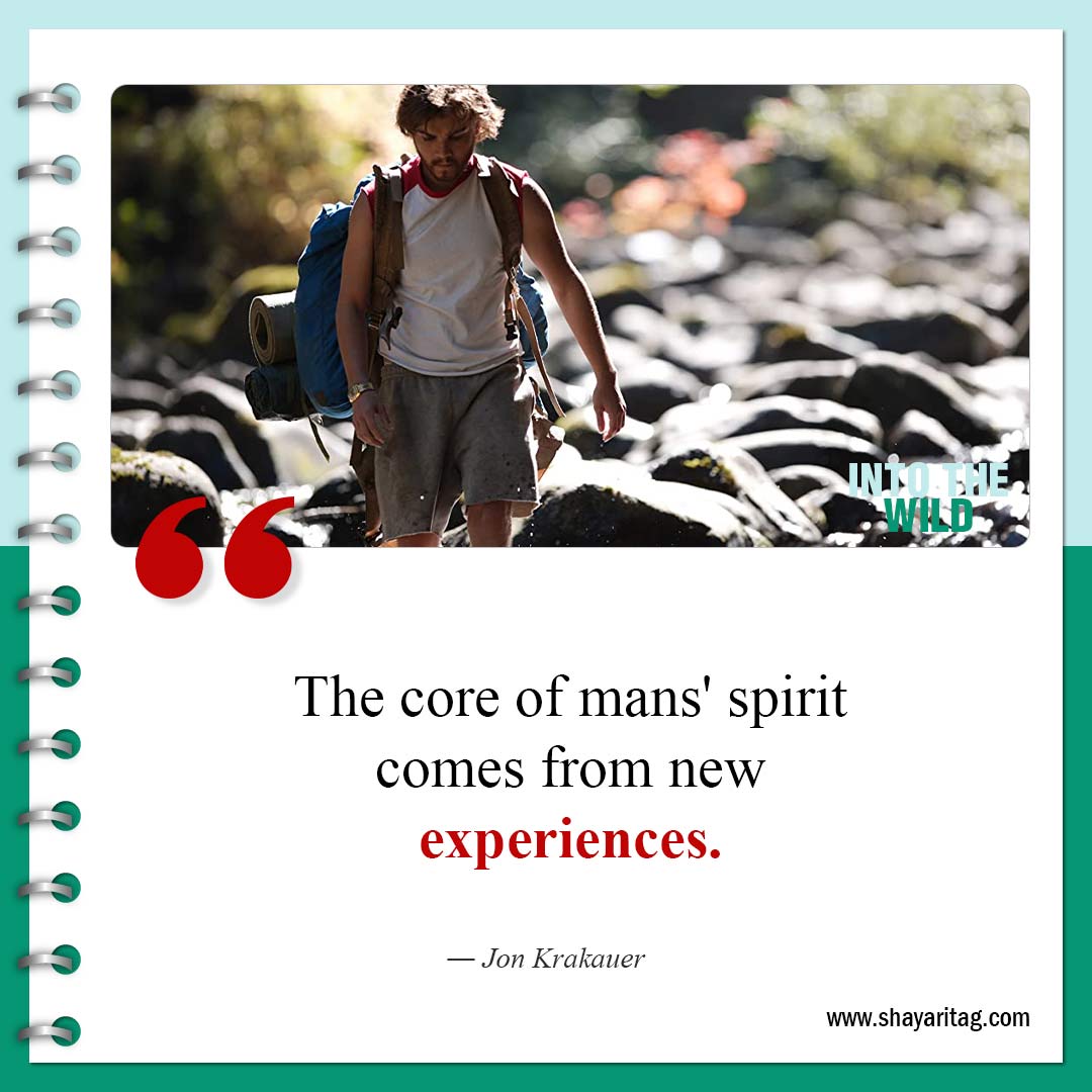The core of mans' spirit comes from new experiences-Best Into the Wild Quotes from book