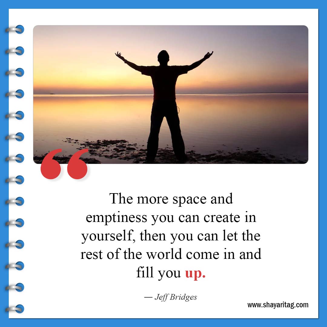 The more space and emptiness you can create-Best Feeling Empty Quotes with image Emptiness Quotes
