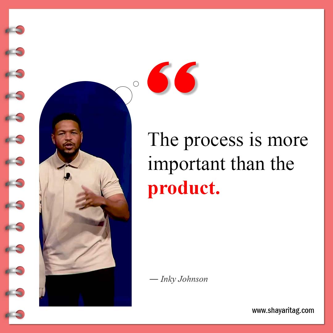 The process is more important-Inky Johnson Quotes Best motivational speaker with image